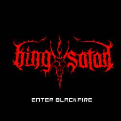 King Satan : Enter Black Fire